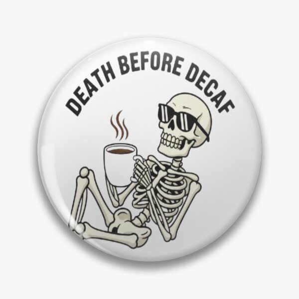 Item preview, Death Before Decaf Skeleton Coffee Lover Funny Design designed and sold by FunkyPatakha.