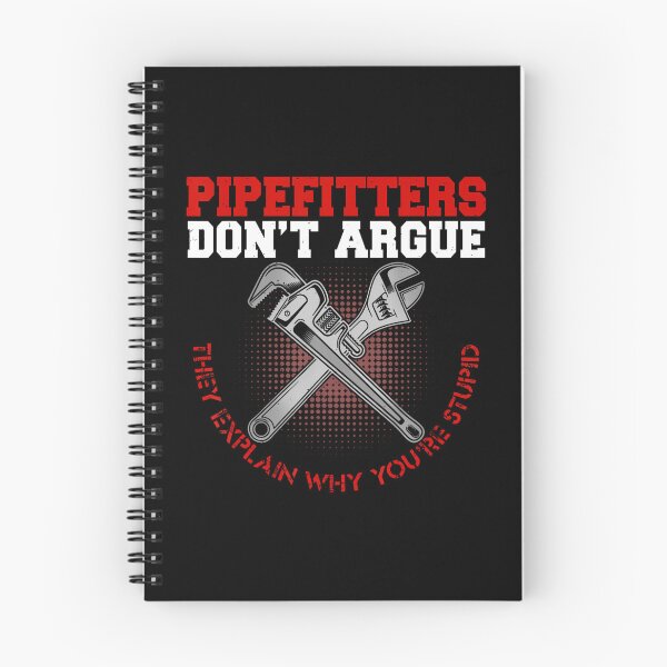 Item preview, Pipefitters Dont Argue Funny Steamfitter designed and sold by RubySandy.