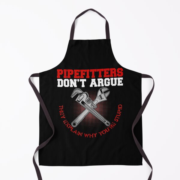 Item preview, Pipefitters Dont Argue Funny Steamfitter designed and sold by RubySandy.