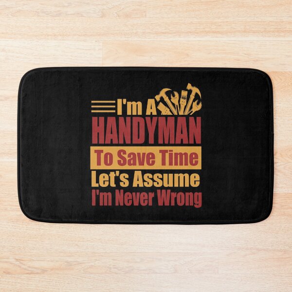 Item preview, Funny Handyman Quote – “I’m a Handyman, Let’s Assume I’m Never Wrong” – Carpenter & Landscaper Gift Idea designed and sold by karibov.