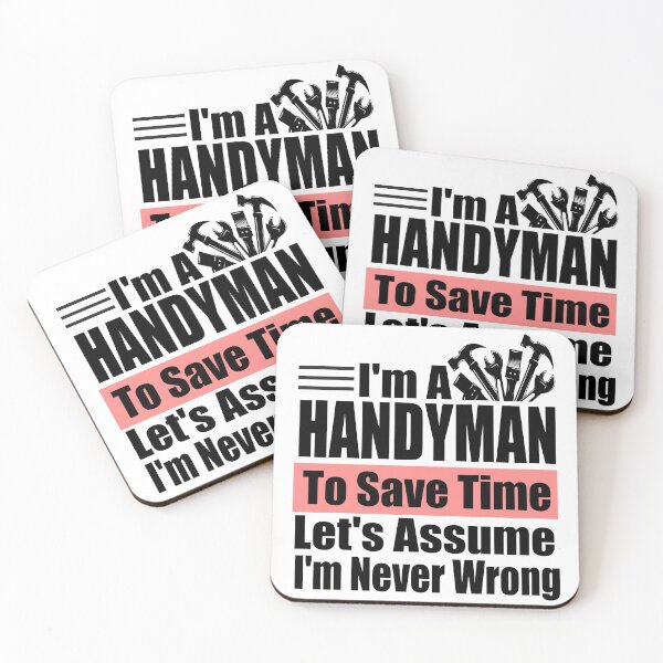 Item preview, Funny Handyman Quote – "I'm a Handyman, To Save Time Let's Assume I'm Never Wrong" – Carpenter & Mechanic Gift Idea designed and sold by karibov.