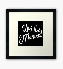 Live the moment - Live the moment Framed Print