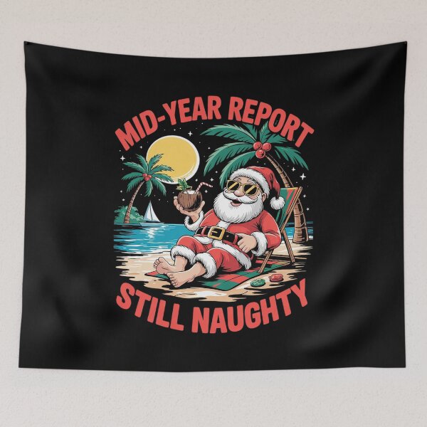 Item preview, Mid Year Report Still Naughty Funny Christmas In July Santa18  designed and sold by RoyTill0Art.