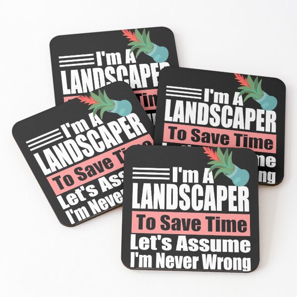 Item preview, Funny Landscaper Quote – “I’m a Landscaper, Let’s Assume I’m Never Wrong” – Gardener Gift Idea designed and sold by karibov.