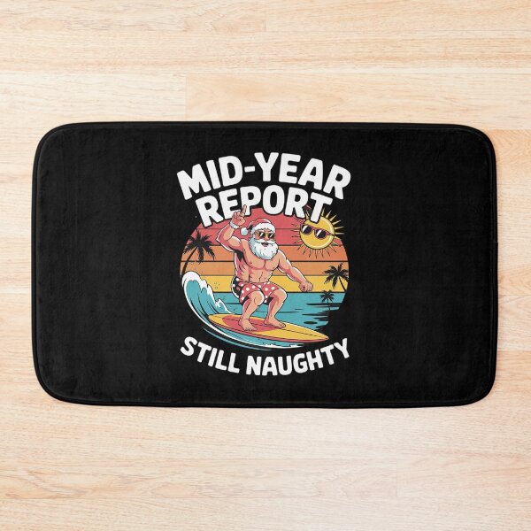 Item preview, Mid Year Report Still Naughty Funny Christmas In July Santa22  designed and sold by RoyTill0Art.