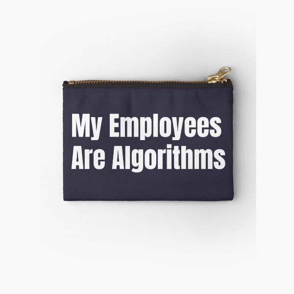 Item preview, Copy of Copy of My Employees Are Algorithms | Funny AI Automation Entrepreneur Quote White designed and sold by HustleHardCo.