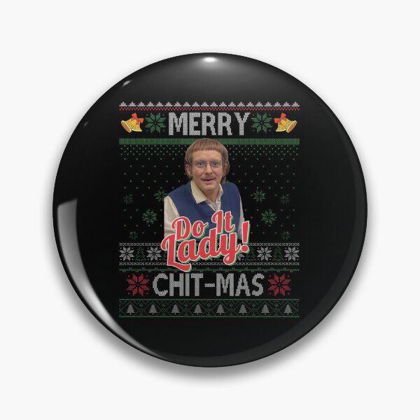 Item preview, Do It Lady Christmas, Viral Meme Ugly Xmas, Funny Merry Chit I Do It Christmas designed and sold by bethanyrodgers6.