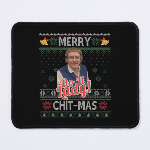 Item preview, Do It Lady Christmas, Viral Meme Ugly Xmas, Funny Merry Chit I Do It Christmas designed and sold by bethanyrodgers6.