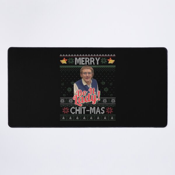 Item preview, Do It Lady Christmas, Viral Meme Ugly Xmas, Funny Merry Chit I Do It Christmas designed and sold by bethanyrodgers6.