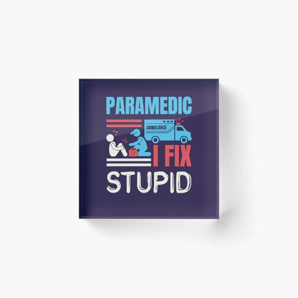 Item preview, I Fix Stupid Paramedic Funny EMT designed and sold by jaygo.