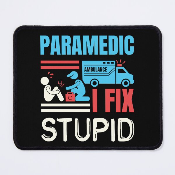 Item preview, I Fix Stupid Paramedic Funny EMT designed and sold by jaygo.