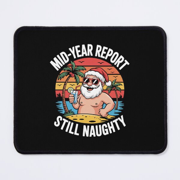 Item preview, Mid Year Report Still Naughty Funny Christmas In July Santa27  designed and sold by RsFilsingerArt.