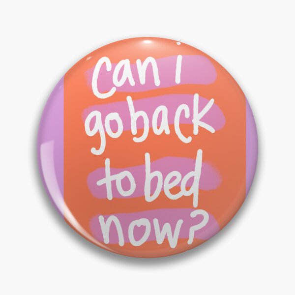 Item preview, can i go back to bed now designed and sold by Caitlin Rose O'Connor.