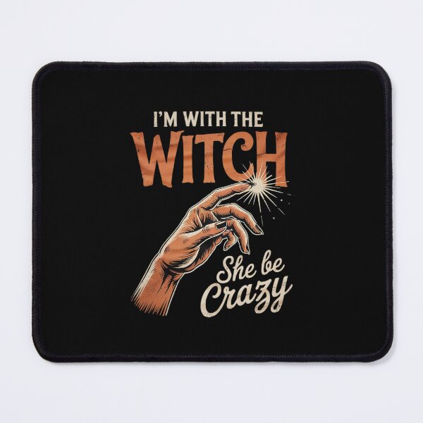 Item preview, I'm with the Witch She Be Crazy Scary Customer designed and sold by THagBlue.