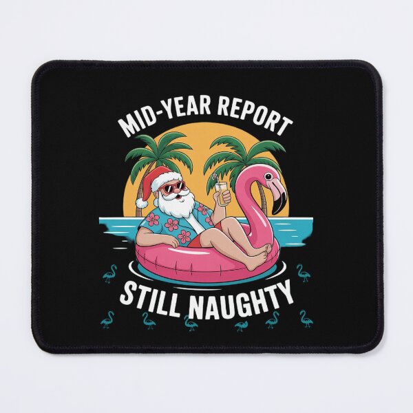 Item preview, Mid Year Report Still Naughty Funny Christmas In July Santa61  designed and sold by RsFilsingerArt.