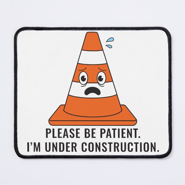 Item preview, Funny Traffic Cone Sticker | Please Be Patient Under Construction Quote designed and sold by STEAM & DREAM.