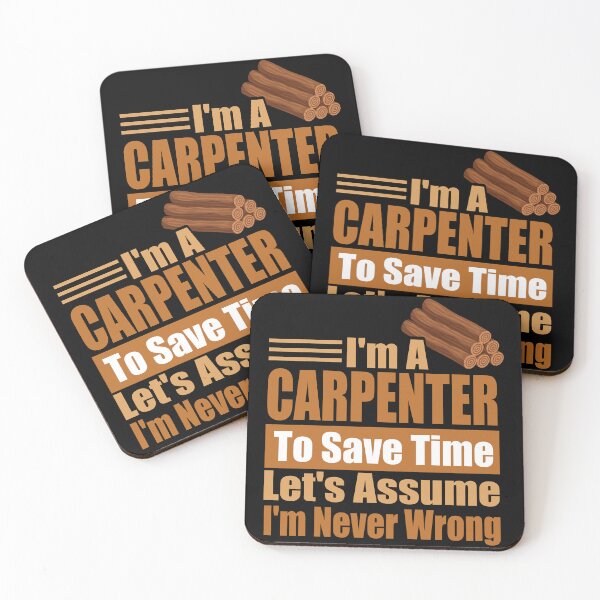Item preview, Funny Carpenter Quote – “I’m a Carpenter, Let’s Assume I’m Never Wrong” – Woodworker Humor Gift for Dad, Mom & Craft Lovers designed and sold by karibov.