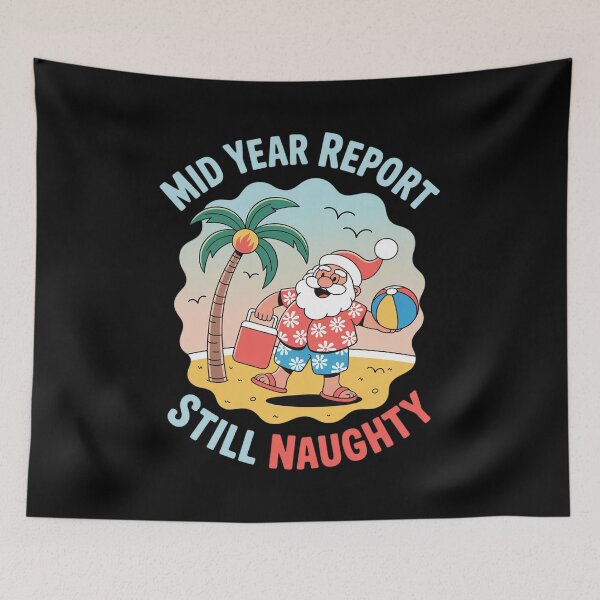 Item preview, Mid Year Report Still Naughty Funny Christmas In July Summer  designed and sold by RsFilsingerArt.