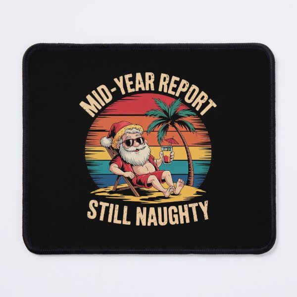 Item preview, Mid Year Report Still Naughty Santa Beach Christmas In July designed and sold by RsFilsingerArt.