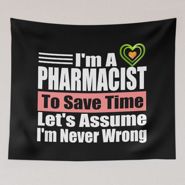 Item preview, Funny Pharmacist Quote – “I’m a Pharmacist, Let’s Assume I’m Never Wrong” | Pharmacy Humor Gift for Men & Women designed and sold by karibov.