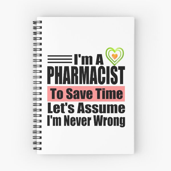 Item preview, Funny Pharmacist Quote – "I'm a Pharmacist, To Save Time Let's Assume I'm Never Wrong" – Pharmacy Gift Idea designed and sold by karibov.