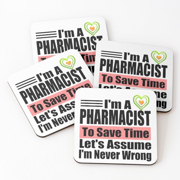 Item preview, Funny Pharmacist Quote – "I'm a Pharmacist, To Save Time Let's Assume I'm Never Wrong" – Pharmacy Gift Idea designed and sold by karibov.
