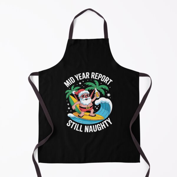 Item preview, Mid Year Report Still Naughty Summer Christmas in July Funny designed and sold by RsFilsingerArt.