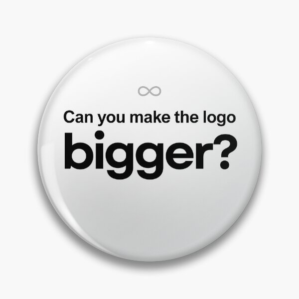 Item preview, Can You Make the Logo Bigger? – Designer Humor Typography Tee designed and sold by LoveNLaughterCo.