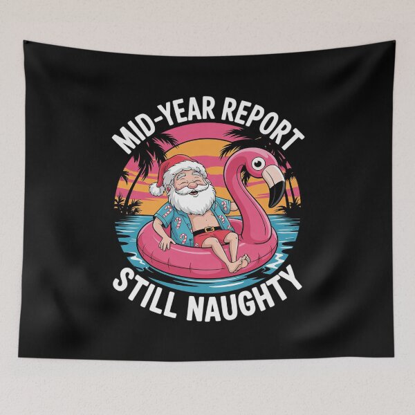 Item preview, Mid-Year Report Still Naughty Christmas in July Funny Santa5  designed and sold by RsFilsingerArt.