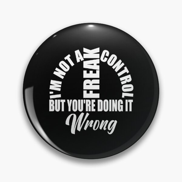 Item preview, Sarcastic Quote – “I’m Not A Control Freak, But You’re Doing It Wrong” – Funny Gift Idea for Friends & Family designed and sold by karibov.