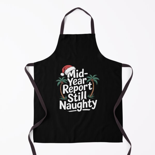 Item preview, Mid-Year Report Still Naughty, Funny Christmas In July designed and sold by RsFilsingerArt.