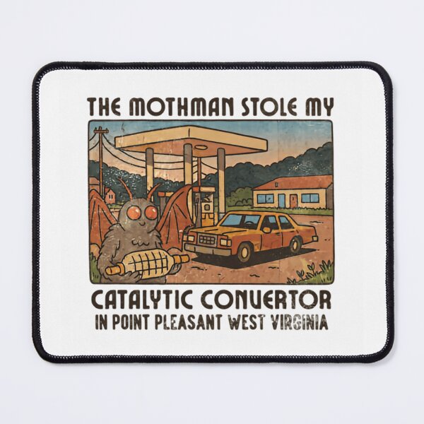 Item preview, The Mothman Stole My Catalytic Converter For Mysterious Reasons designed and sold by SkeletonsDanger.