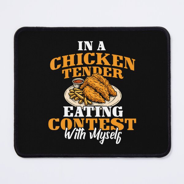 Item preview, In A Chicken Tender Eating Contest With Myself designed and sold by MariaEdna1.