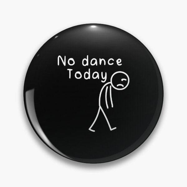 Item preview, No Dance Today Funny Sad Stickman Dance Lover Dancer Women designed and sold by CharlotteTerri.
