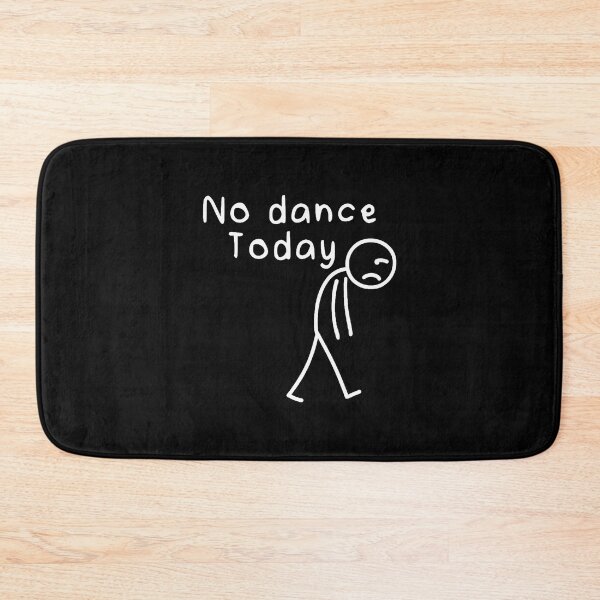 Item preview, No Dance Today Funny Sad Stickman Dance Lover Dancer Women designed and sold by CharlotteTerri.