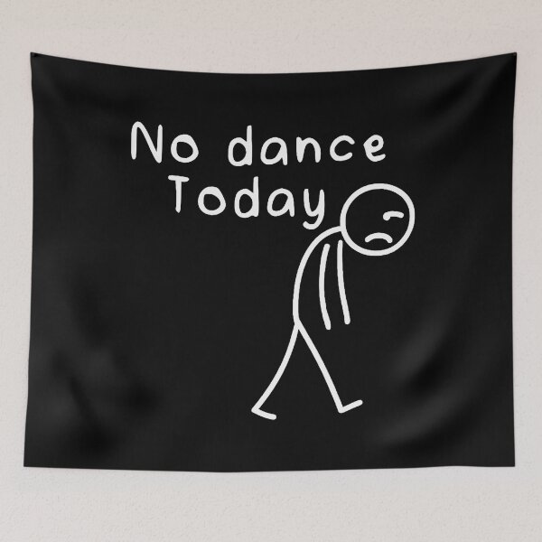 Item preview, No Dance Today Funny Sad Stickman Dance Lover Dancer Women designed and sold by CharlotteTerri.