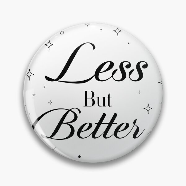 Item preview, Less But Better – Minimalist Typography Quote  Intentional Living Design designed and sold by Design-Pro-21.