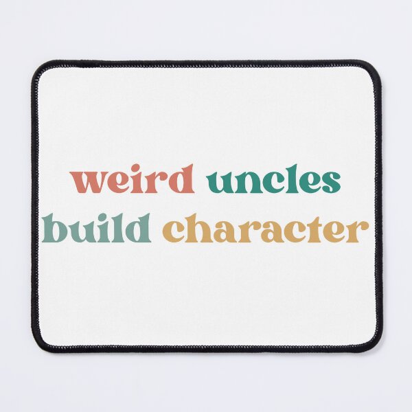 Item preview, Funny Weird Uncles Build Character for New Uncle designed and sold by faridman.