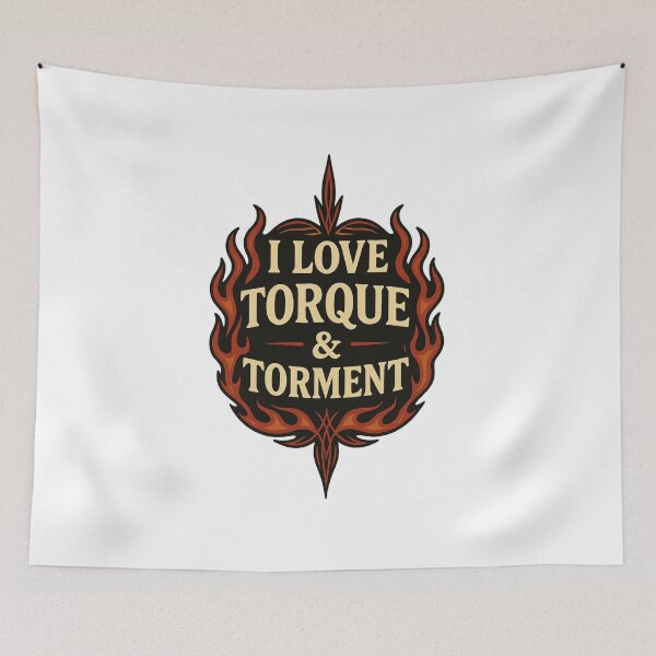Item preview, I Love Torque and Torment – Hot Rod Flame Muscle Car Quote Mechanic designed and sold by Fleetwood1994.