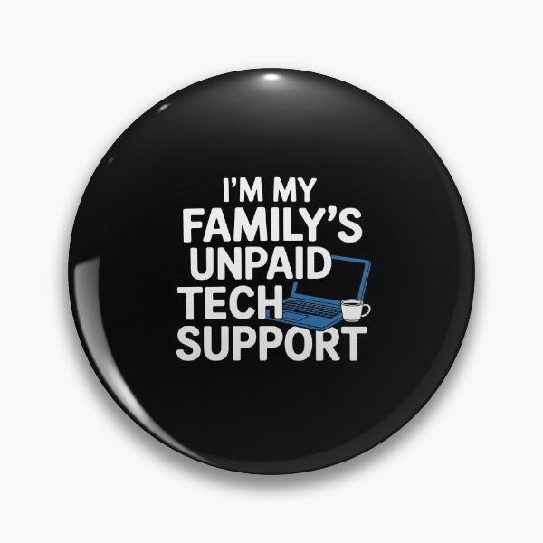 Item preview, Unpaid Family Tech Support designed and sold by LinlinsDemons.
