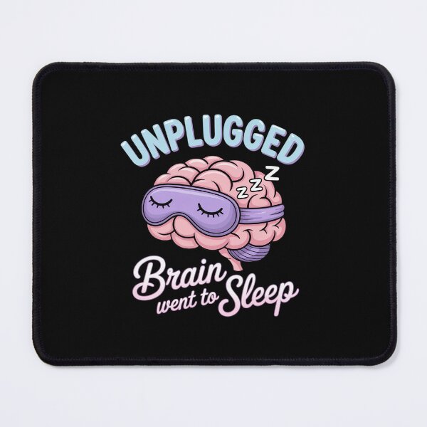 Item preview, Unplugged Brain Went to Sleep Funny Dark designed and sold by LinlinsDemons.