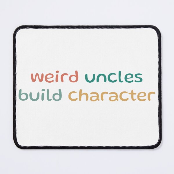 Item preview, Funny Weird Uncles Build Character for New Uncle designed and sold by faridman.