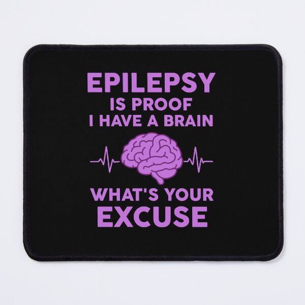 Item preview, Epilepsy is proof I have a brain What's your excuse designed and sold by NQArtist.