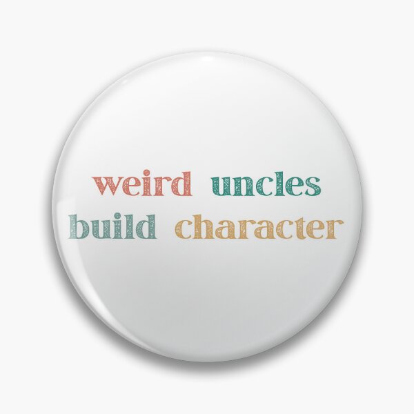 Item preview, Funny Weird Uncles Build Character for New Uncle designed and sold by faridman.