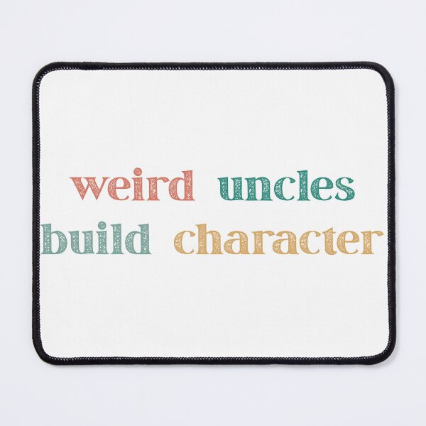 Item preview, Funny Weird Uncles Build Character for New Uncle designed and sold by faridman.