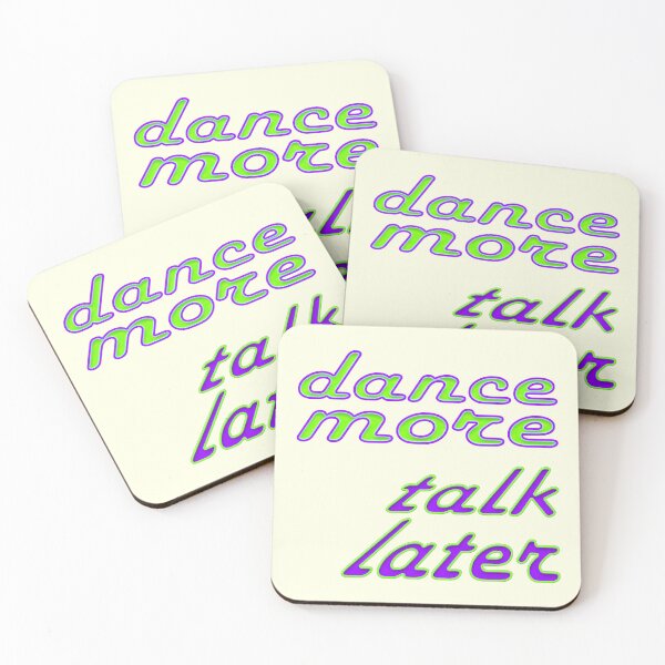 Item preview, dance more, talk later designed and sold by poupoune.