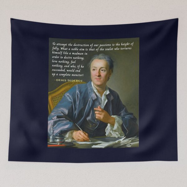 Item preview, Denis Diderot quote: To attempt the destruction of our passions is the height of folly. What a noble aim is that of the zealot who tortures himself like a madman... designed and sold by artbleed.