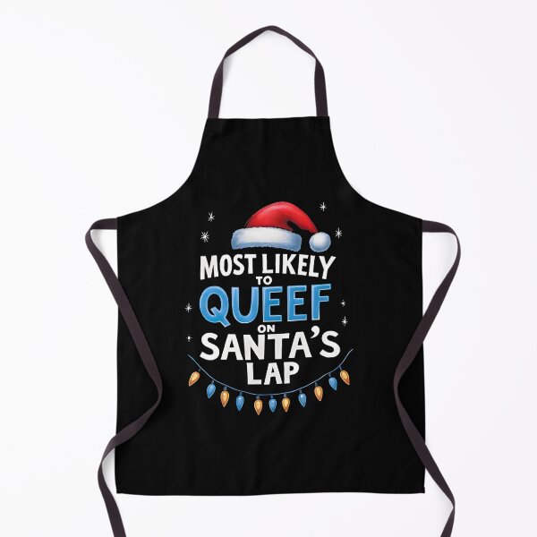 Item preview, Funny Christmas Inappropriate Christmas, Most Likely to Queef on Santa's Lap, Offensive Christma designed and sold by johnfitz-tee.