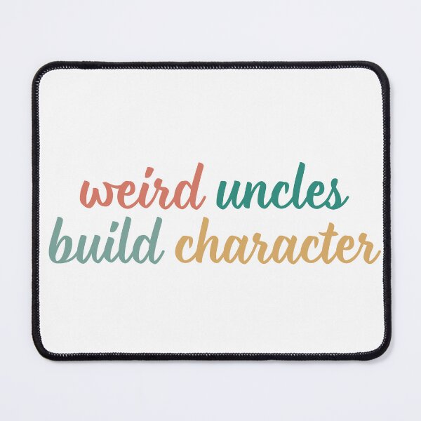 Item preview, Funny Weird Uncles Build Character for New Uncle designed and sold by faridman.