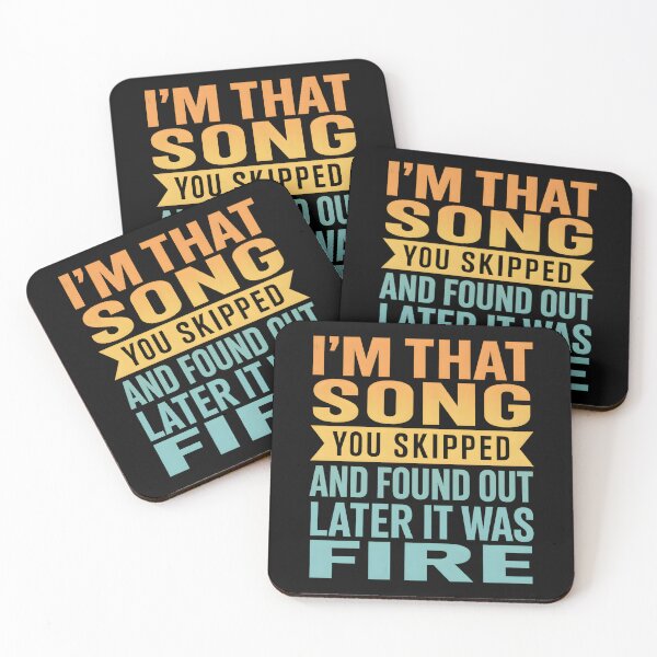 Item preview, I'm That Song You Skipped And Found Out Later It Was Fire designed and sold by hemagamo.
